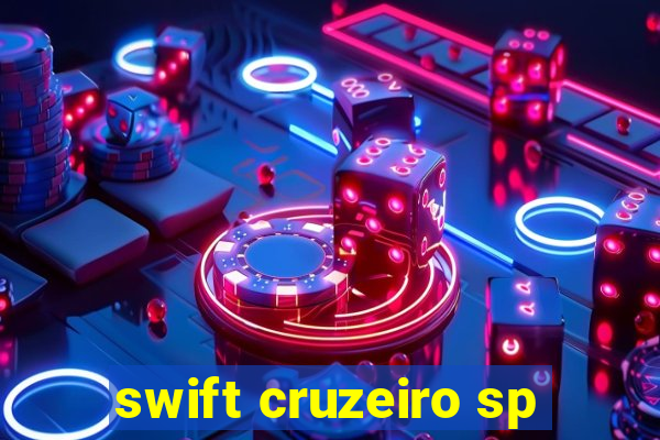 swift cruzeiro sp