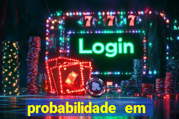 probabilidade em jogos de azar