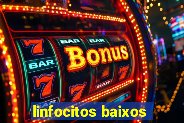 linfocitos baixos