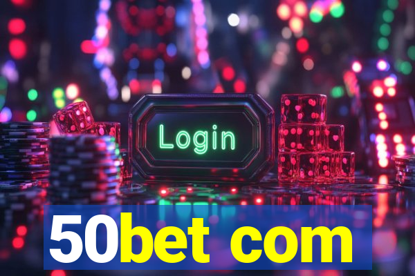 50bet com