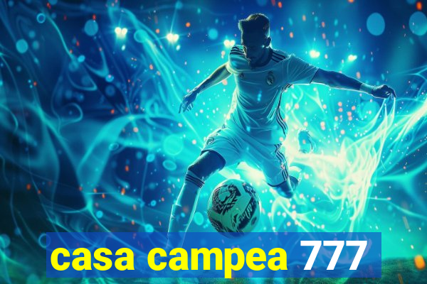 casa campea 777