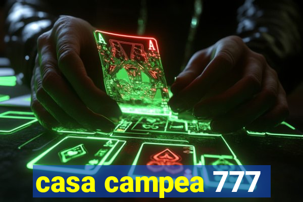 casa campea 777