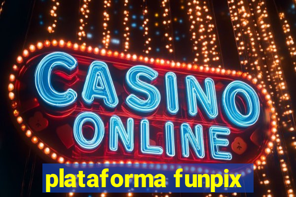 plataforma funpix