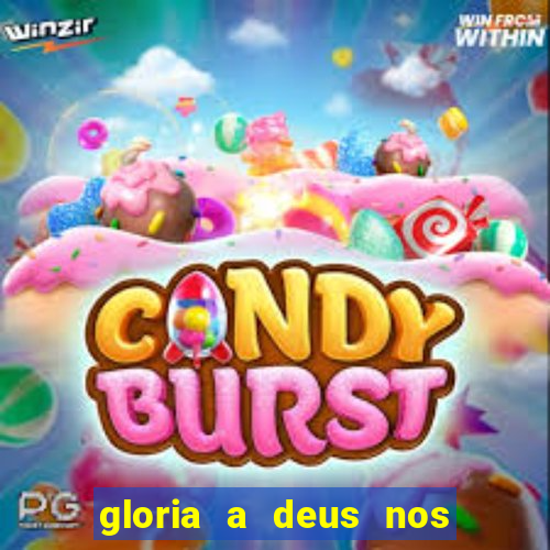 gloria a deus nos altos ceus letra