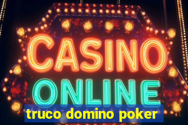 truco domino poker