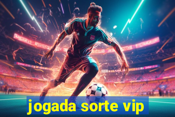 jogada sorte vip