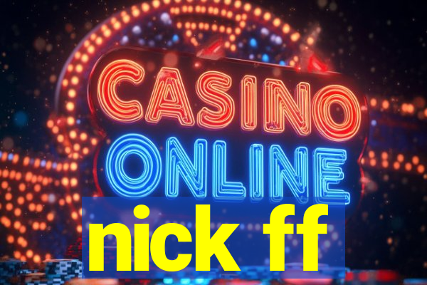 nick ff