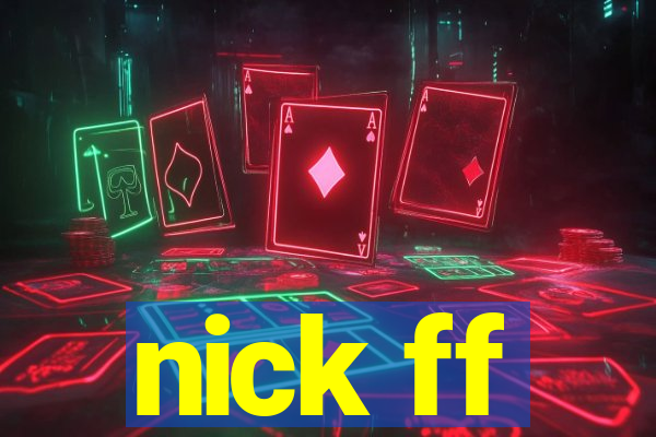 nick ff