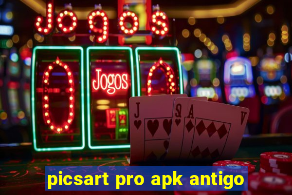 picsart pro apk antigo