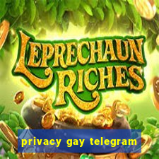 privacy gay telegram