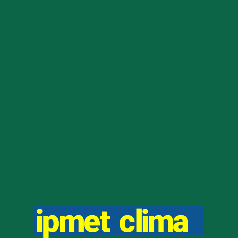 ipmet clima