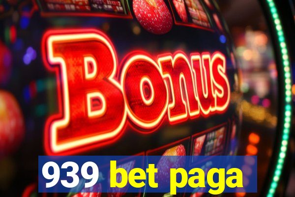 939 bet paga