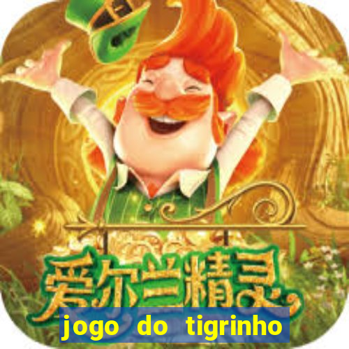 jogo do tigrinho gratis sem deposito