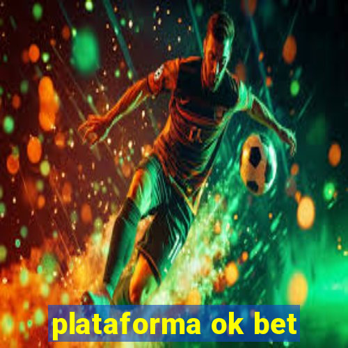 plataforma ok bet