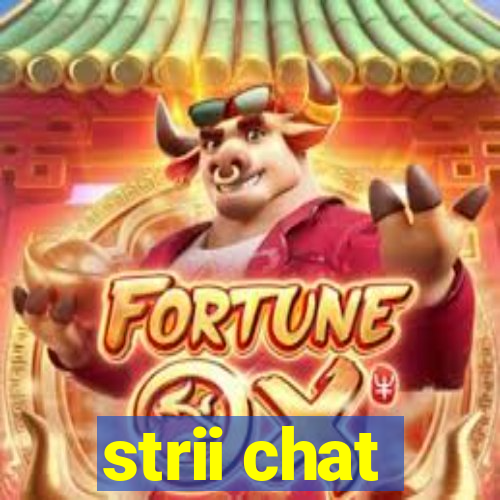 strii chat