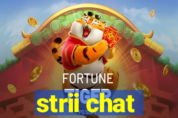 strii chat