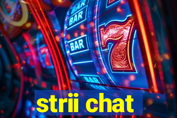 strii chat