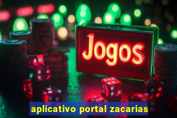 aplicativo portal zacarias