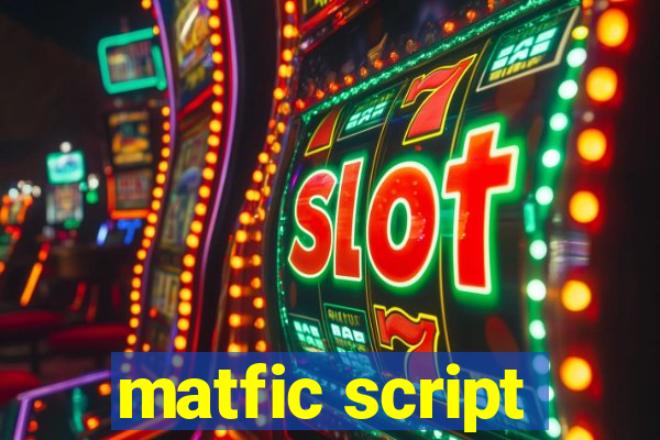 matfic script