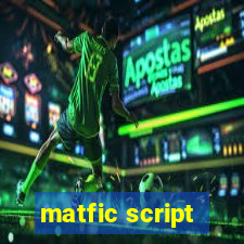 matfic script