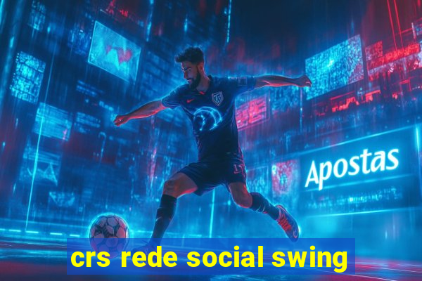 crs rede social swing