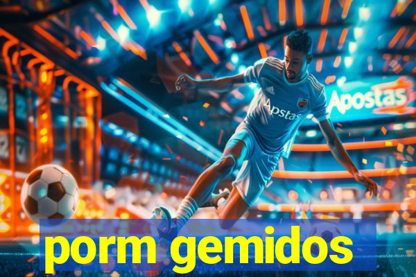 porm gemidos