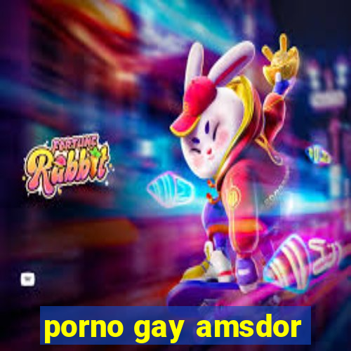 porno gay amsdor