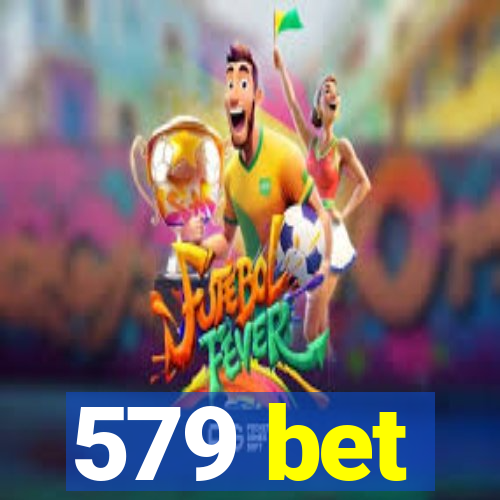 579 bet