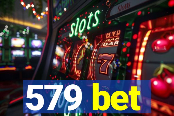 579 bet