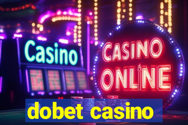 dobet casino