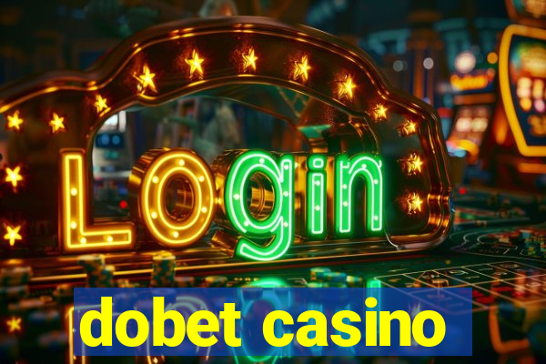 dobet casino