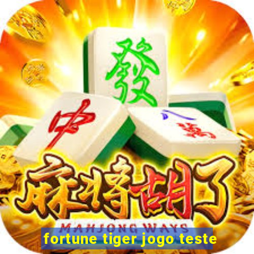 fortune tiger jogo teste