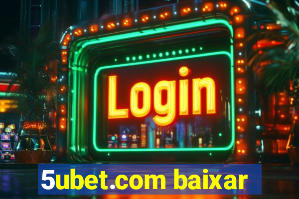 5ubet.com baixar