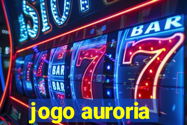 jogo auroria