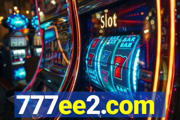 777ee2.com