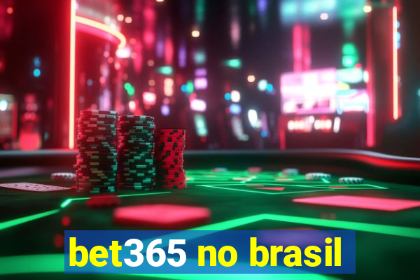 bet365 no brasil