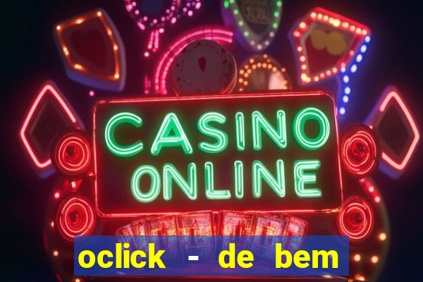 oclick - de bem com a vida resultado do jogo do bicho