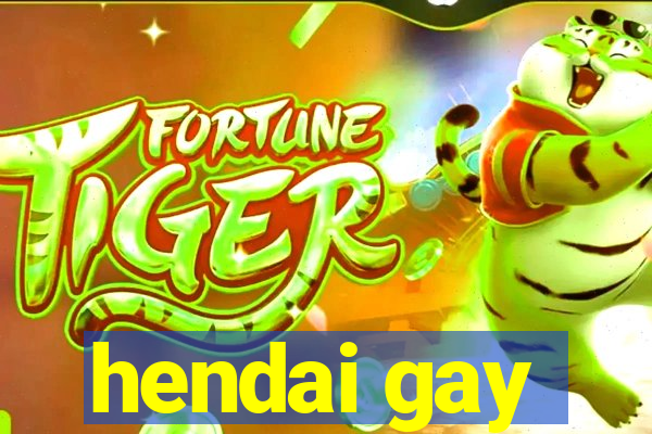 hendai gay