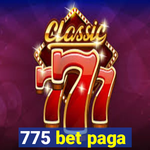 775 bet paga