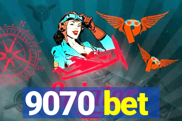 9070 bet