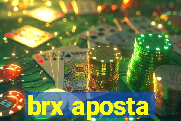 brx aposta