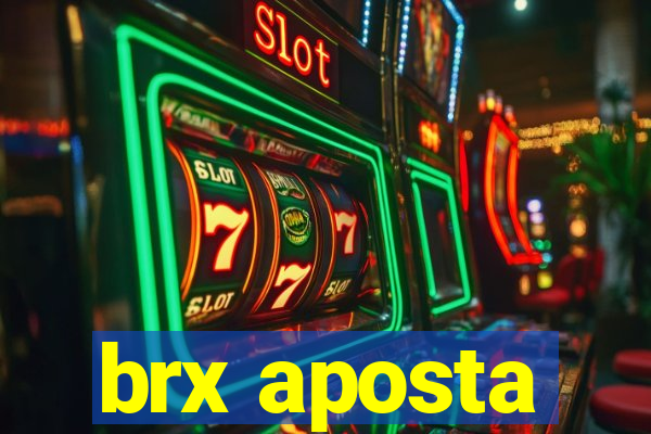 brx aposta