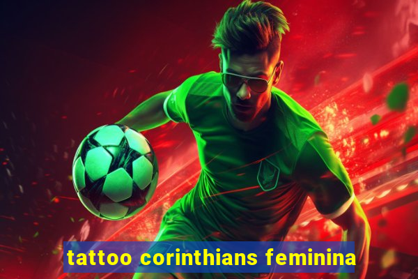 tattoo corinthians feminina