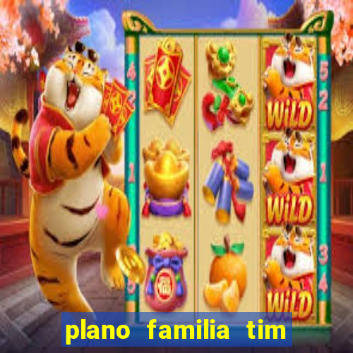 plano familia tim 3 chips