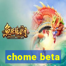 chome beta