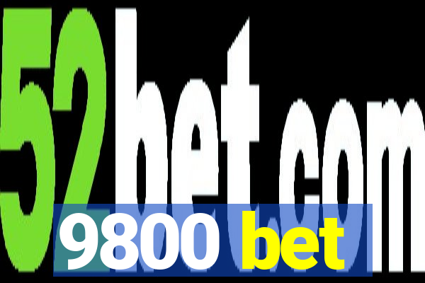 9800 bet