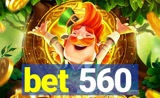 bet 560