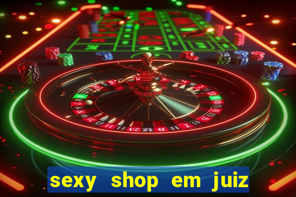 sexy shop em juiz de fora