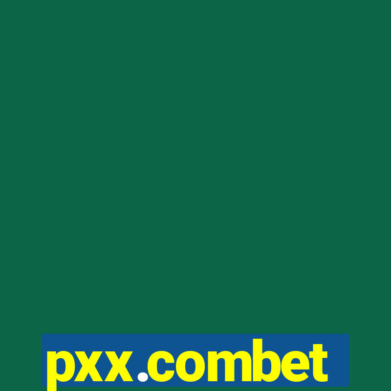 pxx.combet