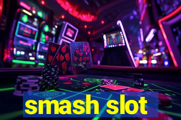 smash slot